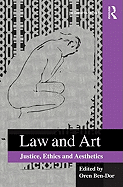 Law and Art: Justice, Ethics and Aesthetics