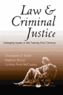Law and Criminal Justice: Emerging Issues in the Twenty-First Century - Dejong, Christina (Editor), and Schultz, David A (Editor), and Smith, Christopher E