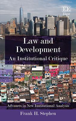 Law and Development: An Institutional Critique - Stephen, Frank H