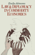 Law and Diplomacy in Commodity Economics: A Study of Techniques, Co-Operation and Conflict in International Public Policy Issues
