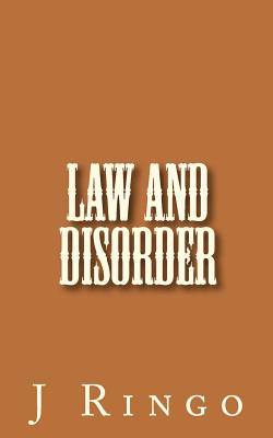 Law and Disorder - Ringo, J T