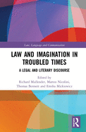 Law and Imagination in Troubled Times: A Legal and Literary Discourse
