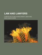 Law and Lawyers: Curious Facts and Characteristic Sketches