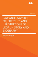 Law and Lawyers: Or, Sketches and Illustrations of Legal History and Biography [By A. Polson]. by A. Polson
