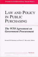 Law and Policy in Public Purchasing: The Wto Agreement on Government Procurement - Hoekman, Bernard M (Editor), and Mavroidis, Petros C (Editor)