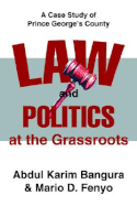 Law and Politics at the Grassroots: A Case Study of Prince George's County - Bangura, Abdul Karim