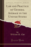 Law and Practice of General Average in the United States (Classic Reprint)