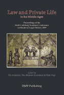 Law and Private Life in the Middle Ages: Proceedings of the Sixth Carlsberg Academy Conference on Medieval Legal History
