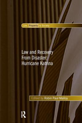 Law and Recovery From Disaster: Hurricane Katrina - Malloy, Robin Paul (Editor)
