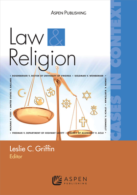 Law and Religion: Cases in Context - Griffin, Leslie C