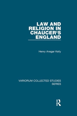 Law and Religion in Chaucer's England - Kelly, Henry Ansgar