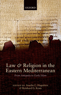 Law and Religion in the Eastern Mediterranean: From Antiquity to Early Islam