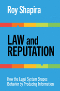 Law and Reputation: How the Legal System Shapes Behavior by Producing Information