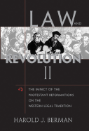 Law and Revolution, II: The Impact of the Protestant Reformations on the Western Legal Tradition