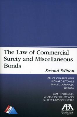 Law Commercial Surety Misc Bonds 2e - Arena, Samuel J, and King, Bruce Charles, and Towle, Richard E