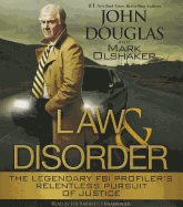Law & Disorder: The Legendary FBI Profiler's Relentless Pursuit of Justice
