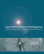 Law Enforcement Intelligence: A Guide for State, Local, and Tribal Law Enforcement Agencies