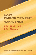Law Enforcement Management: What Works and What Doesn't