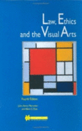 Law, Ethics and the Visual Arts - 4th Edition