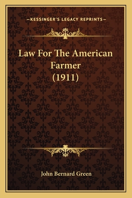 Law for the American Farmer (1911) - Green, John Bernard