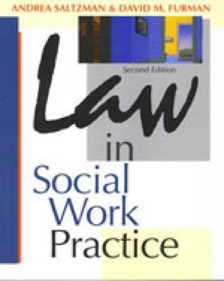 Law in Social Work Practice - Saltzman, Andrea, and Furman, David M