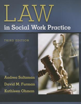 Law in Social Work Practice - Saltzman, Andrea, and Furman, David, and Ohman, Kathleen