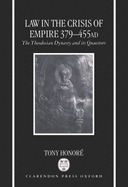 Law in the Crisis of Empire 379-455 Ad: The Theodosian Dynasty and Its Quaestors