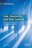Law, Insecurity and Risk Control: Neo-Liberal Governance and the Populist Revolt