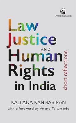 Law, Justice and Human Rights in India:: Short Reflections - Kannabiran, Kalpana