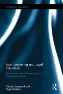 Law, Lawyering and Legal Education: Building an Ethical Profession in a Globalizing World