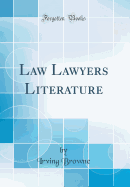 Law Lawyers Literature (Classic Reprint)