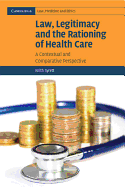 Law, Legitimacy and the Rationing of Health Care: A Contextual and Comparative Perspective