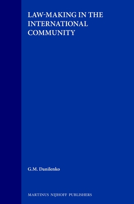 Law-Making in the International Community - Danilenko, G M