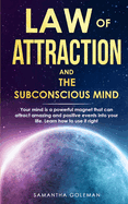 Law of Attraction and the Power of Your Subconscius Mind: Your mind is a powerful magnet that can attract amazing and positive events into your life. Learn how to use it right