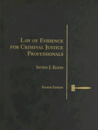 Law of Evidence for Criminal Justice Professionals