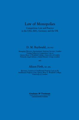 Law of Monopolies: Competition Law and Practice in the Usa, Eec, Germany and the UK - Raybould Consulting Editor David M, and Ali, Shazeeda A