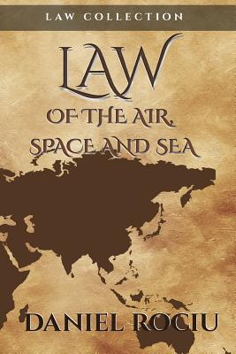 Law of the air, space and sea - Daniel, Rociu