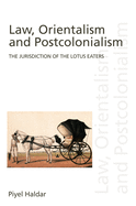 Law, Orientalism, and Postcolonialism: The Jurisdiction of the Lotus Eaters