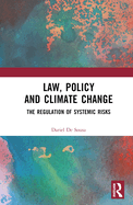 Law, Policy and Climate Change: The Regulation of Systemic Risks