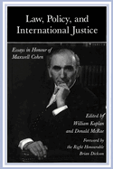 Law, Policy, and International Justice: Essays in Honour of Maxwell Cohen