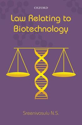 Law Relating to Biotechnology - Sreenivasulu N.S.