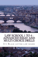 Law School 1 to 4 - Advanced Essay and Multi Choice Drills: Author of 6 Published Bar Exam Essays