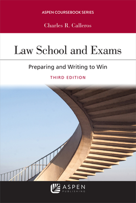 Law School Exams: Preparing and Writing to Win - Calleros, Charles R