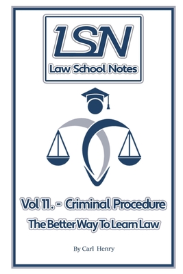 Law School Notes: Criminal Procedure - Henry, Carl