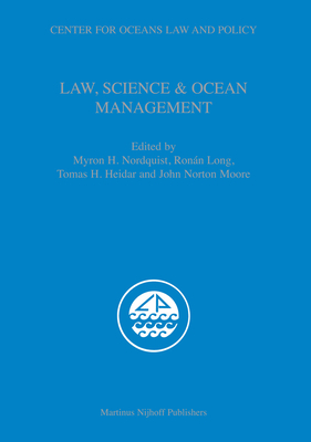Law, Science & Ocean Management - Nordquist, Myron (Editor), and Long, Ronn (Editor), and Heidar, Tomas (Editor)