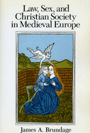 Law, Sex, and Christian Society in Medieval Europe