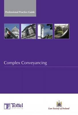 Law Society: Complex Conveyancing - Brennan, Gabriel (Editor), and Casey, Nuala (Editor)