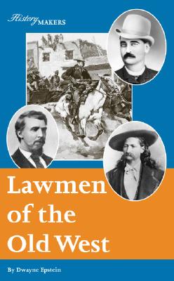 Lawmen of the Old West - Epstein, Dwayne, and Burns, Kate