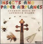 Lawrence Dillon: Insects and Paper Airplanes