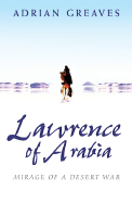 Lawrence of Arabia: Mirage of a Desert War